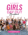 Ultimate Girls Day Out BRISBANE (August 11, 2024)